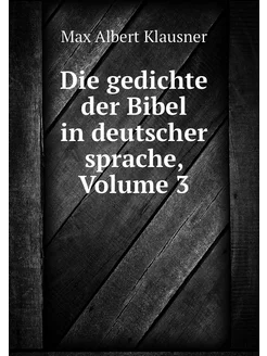 Die gedichte der Bibel in deutscher s