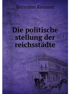 Die politische stellung der reichsstädte