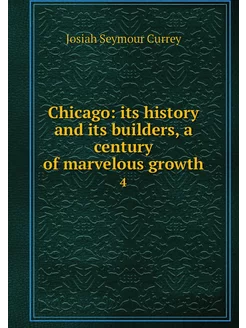 Chicago its history and its builders