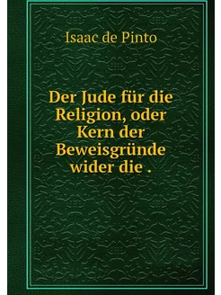 Der Jude für die Religion, oder Kern