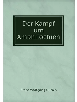 Der Kampf um Amphilochien