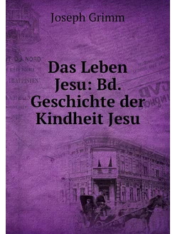 Das Leben Jesu Bd. Geschichte der Ki