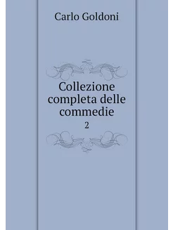 Collezione completa delle commedie. 2