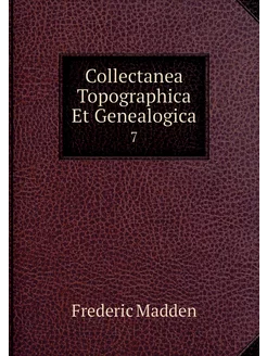 Collectanea Topographica Et Genealogi