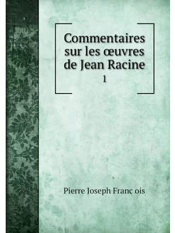 Commentaires sur les œuvres de Jean R