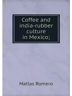 Coffee and india-rubber culture in Me