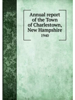 Annual report of the Town of Charlest