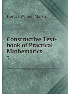 Constructive Text-book of Practical M