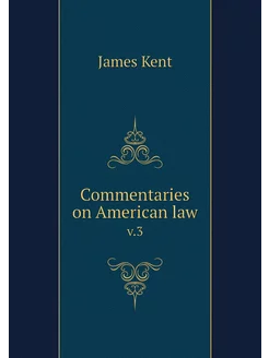 Commentaries on American law. v.3