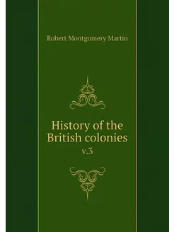 History of the British colonies. v.3