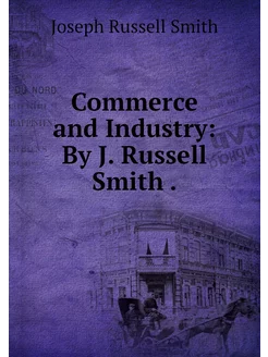 Commerce and Industry By J. Russell