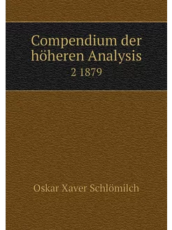 Compendium der höheren Analysis. 2 1879