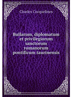 Bullarum, diplomatum et privilegiorum