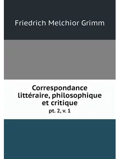 Correspondance littéraire, philosophi