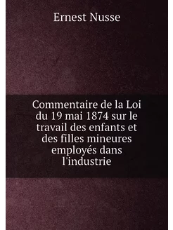 Commentaire de la Loi du 19 mai 1874