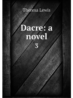 Dacre a novel. 3