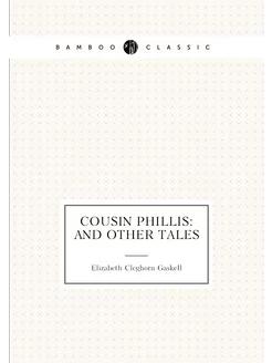 Cousin Phillis And Other Tales