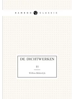 De dichtwerken. 11