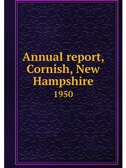 Annual report, Cornish, New Hampshire