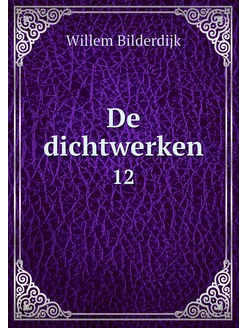 De dichtwerken. 12