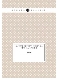 Annual report. Campton, New Hampshire. 1896