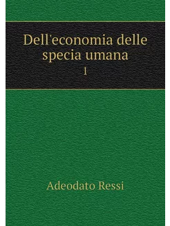 Dell'economia delle specia umana. 1