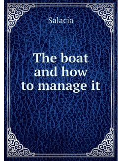 The boat and how to manage it