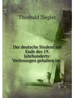 Der deutsche Student am Ende des 19