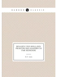 Belgien und Holland Praktisches Handbuch für Reisende