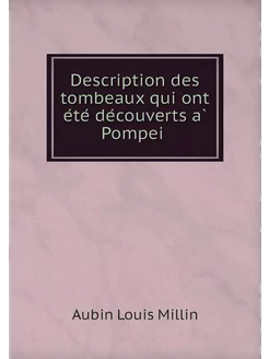 Description des tombeaux qui ont éte