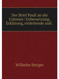 Der Brief Pauli an die Colosser Uebe