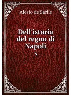 Dell'istoria del regno di Napoli. 3