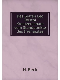 Des Grafen Leo Tolstoi Kreutzersonate