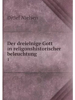 Der dreielnige Gott in religonshistor