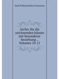 Archiv für die zeichnenden künste mit