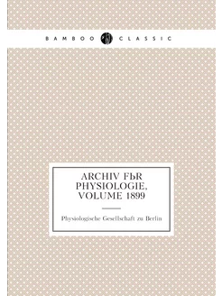 Archiv für Physiologie, Volume 1899