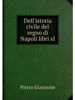 Dell'istoria civile del regno di Napo