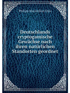 Deutschlands cryptogamische Gewächse