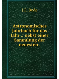 Astronomisches Jahrbuch für das Jahr