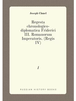 Regesta chronologico-diplomatica Friderici III. Roma