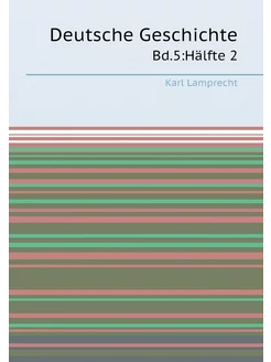 Deutsche Geschichte. Bd.5 Hälfte 2