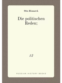 Die politischen Reden . 12