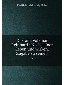 D. Franz Volkmar Reinhard. Nach sein