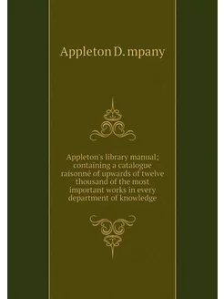 Appleton's library manual containing