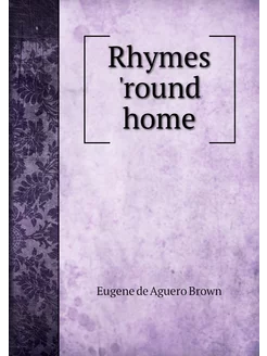 Rhymes 'round home