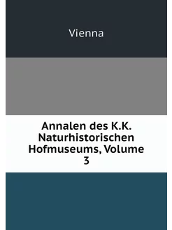 Annalen des K.K. Naturhistorischen Ho