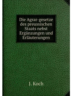 Die Agrar-gesetze des preussischen St