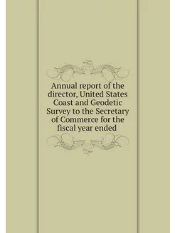 Annual report of the director, United