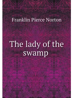 The lady of the swamp