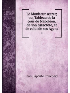 Le Moniteur secret ou, Tableau de la